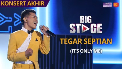[PERSEMBAHAN PENUH] Big Stage 4 - Tegar Septian (It's Only Me) - Konsert Akhir