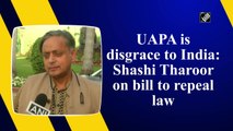 UAPA a disgrace to India: Shashi Tharoor on bill to repeal law