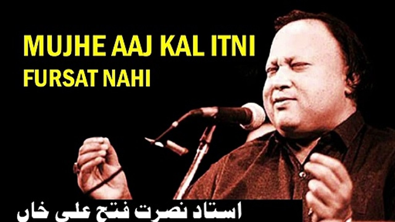 Mujhe aaj kal itni fursat nahi hai  By Nusrat Fateh Ali Khan || NFAK #NFAK