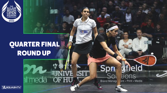 Allam British Open Squash 2022 - Women's QF Roundup