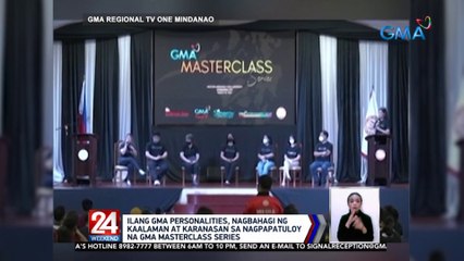 Ilang GMA personalities, nagbahagi ng kaalaman at karanasan sa nagpapatuloy na GMA Masterclass Series | 24 Oras Weekend