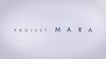 project mara teaser