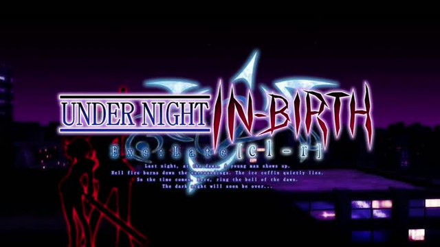 Under Night-In Birth Exe : Late cl-r - Trailer vue d'ensemble