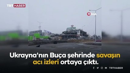 Ukrayna'nın Buça şehrinde savaşın acı izleri ortaya çıktı
