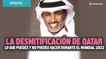 La desmitificación de Qatar: lo que puedes y no puedes hacer durante el Mundial 2022