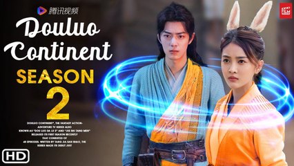 Douluo Continent Season 2 Trailer (2021) Xiao Zhan, Release Date, Cast, Episode 1, Plot, Wu XuanYi