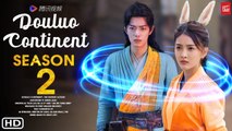 Douluo Continent Season 2 Trailer (2021) Xiao Zhan, Release Date, Cast, Episode 1, Plot, Wu XuanYi