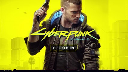 Cyberpunk 2077 Official Launch Trailer FR V 4K