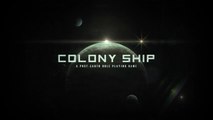 Colony Ship : Early Access Trailer