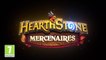 Bande-annonce cinématique de Hearthstone : Mercenaires