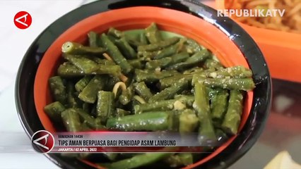 Tips Berpuasa Aman Bagi Penderita Asam Lambung