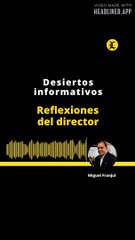 Reflexiones del Director | Desiertos informativos