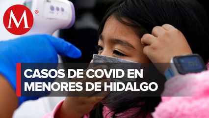 Hidalgo acumula mil 510 casos de covid en menores de edad a dos años de pandemia