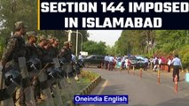 Imran Khan’s No Trust Vote: Section 144 imposed in Islamabad ahead of voting  |Oneindia News
