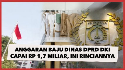 Anggaran Baju Dinas DPRD DKI Capai Rp 1,7 Miliar, Ini Rinciannya
