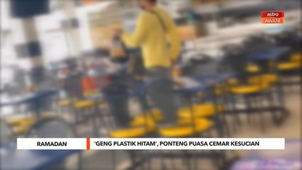 Ramadan | 'Geng plastik hitam', ponteng puasa cemar kesucian