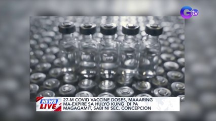 27-M COVID vaccine doses, maaaring ma-expire sa Hulyo kung 'di pa magagamit, sabi ni Sec. Concepcion | News Live