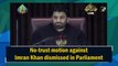 No-trust motion against Imran Khan dismissed in Parliament