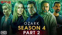 Ozark Season 4 Part 2 (2022) Netflix, Release Date, Trailer, Episode 1, Cast, Ending, Review, Plot