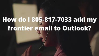 How do I 1(315) 204-0084 add my frontier email to Outlook