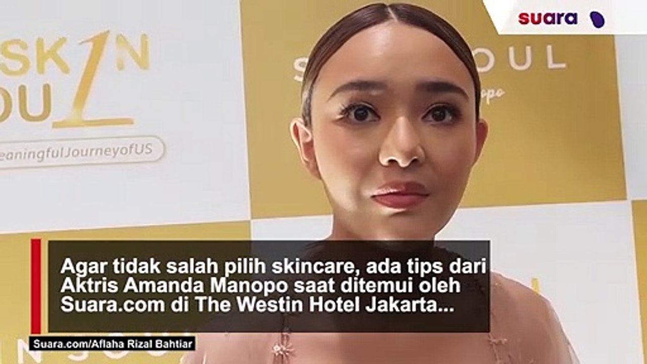 Ini Deretan Tips Memilih Produk Perawatan Kulit yang Aman Versi Amanda Manopo