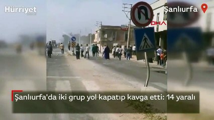 Şanlıurfa'da iki grup yol kapatıp kavga etti: 14 yaralı