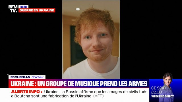 Ed Sheeran: Je veux dire aux Ukrainiens que je vous aime, que je suis avec vous