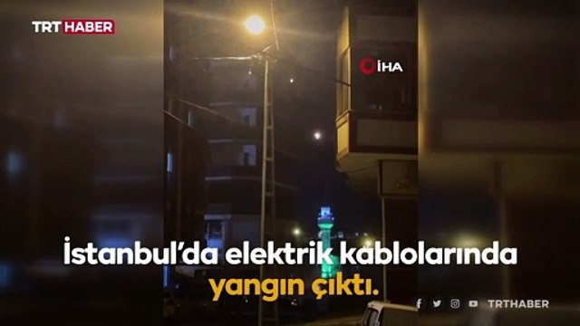 Yangın çıkan elektrik kabloları havai fişek gibi patladı