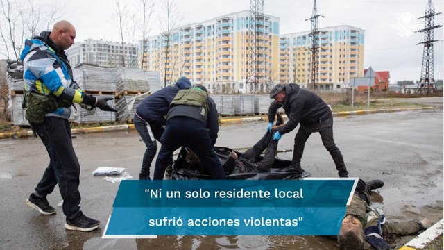 Rusia niega ataques contra civiles en Bucha, acusa a Ucrania de provocación