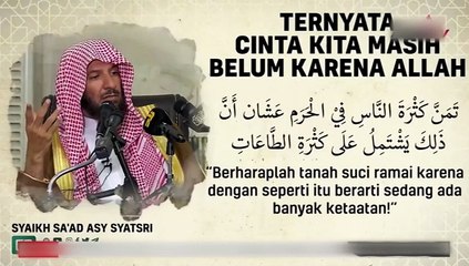 Ternyata Cinta Kita Masih Belum Karena Allah - Syaikh Sa'ad Asy Syatsri