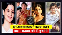 Kangana 20 Kgs, Kriti & Nimrat 15 Actresses Who Gained Weight For A Movie Role You Won't Believe-Mp4