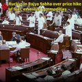 Ruckus in Rajya Sabha over price hike of fuel, essential commodities