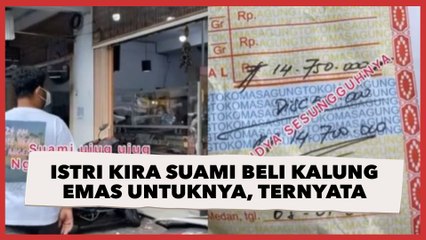 Istri Kira Suami Beli Kalung Emas 14 Juta Untuknya, Ternyata Buat Sosok Ini