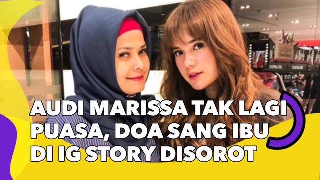 Audi Marissa Tak Lagi Puasa Ramadhan, Doa Sang Ibu di IG Story Disorot