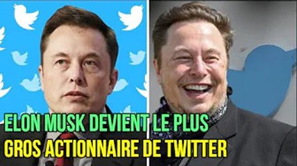 Elon Musk devient le plus gros actionnaire de Twitter