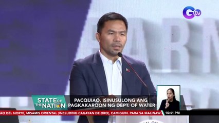 Pacquiao, isinusulong ang pagkakaroon ng Dept. of Water | SONA
