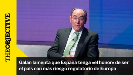 Galán lamenta que España tenga «el honor» de ser el país con más riesgo regulatorio de Europa