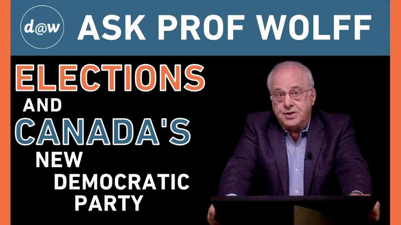 Ask Prof Wolff: Elections and Canada's New Democratic Party