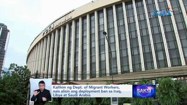 Kalihim ng Dept. of Migrant Workers, nais alisin ang deployment ban sa Iraq at Saudi Arabia | Saksi