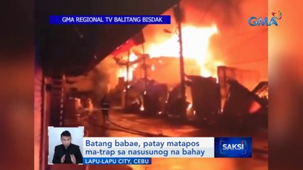 Batang babae, patay matapos ma-trap sa nasusunog na bahay | Saksi
