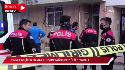 Cinnet geçiren damat kurşun yağdırdı: 2 ölü, 1 yaralı