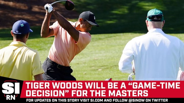 Tiger Woods is a Game-Time Decision for The Masters