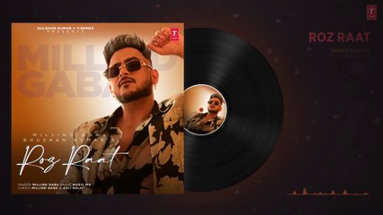 Roz Raat Audio Track  Millind Gaba  2022