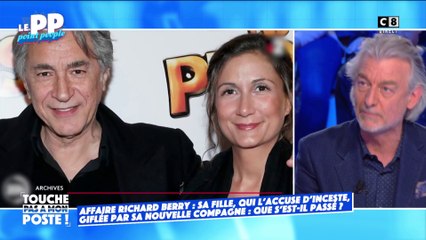 Affaire Richard Berry : sa fille l'accusant d'inceste, giflée par sa nouvelle compagne