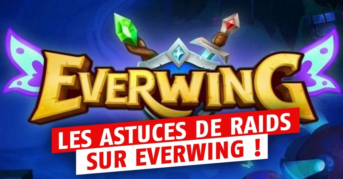 Everwing (Facebook Messenger) : astuces de raids, de quêtes et guides sur les Boss