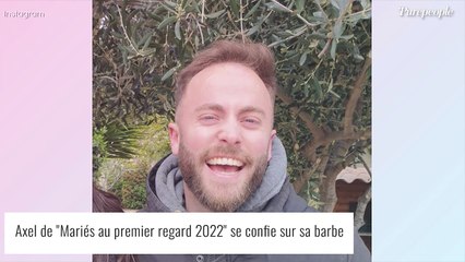 Axel (Mariés au premier regard) et sa grosse barbe : La douloureuse histoire derrière ce choix