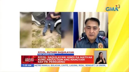 P/Col. Saquilayan: Hindi pa matiyak kung abduction ang nangyari kay Fr. Peregrino | UB