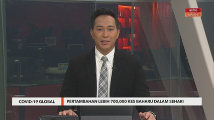 COVID-19 Global | Pertambahan lebih 700,000 kes baharu dalam sehari