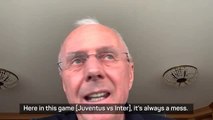 Sven-Göran Eriksson on Juventus v Inter, referees and controversies