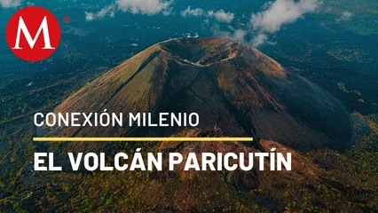 Volcán Paricutín, destrucción y renacimiento | Conexión Milenio
